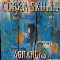 Cobra Skulls : Agitations
